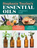   Stephanie Tourles's Essential Oils: A Beginner's Guide