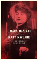   I, Mary MacLane