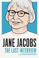   Jane Jacobs: The Last Interview