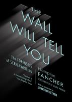   The Wall Will Tell You