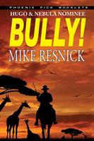   Bully!