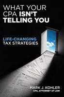   What Your CPA Isn't Telling You