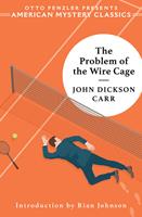   The Problem of the Wire Cage: A Gideon Fell Mystery (An American Mystery Classic)