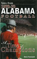   Tales from 1978-79 Alabama Football: A Time of Champions