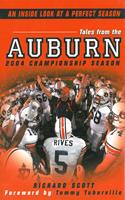   Tales From The Auburn 2004 Championship Season: An Inside look at a Perfect Season