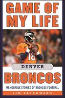   Game of My Life Denver Broncos