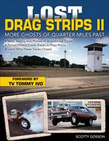   Lost Drag Strips II: More Ghosts of Quarter-Miles Past