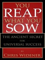   You Reap What You Sow
