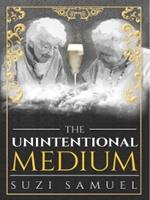   The Unintentional Medium