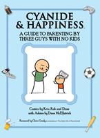   Cyanide & Happiness: A Guide to Parenting by Three Guys with No Kids
