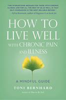   How to Live Well with Chronic Pain and Illness