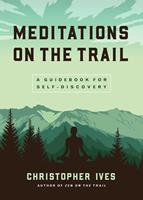  Meditations on the Trail