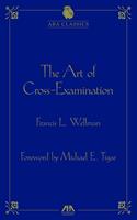   The Art of Cross Examination