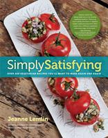   Simply Satisfying: Over 200 Vegetarian Recipes You'll Want to Make Again and Again