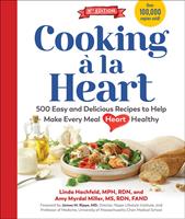   Cooking à la Heart, Fourth Edition: 500 Easy and Delicious DASH and Mediterranean Diet Friendly Recipes for Heart-Conscious, Healthy Meals (Fourth)