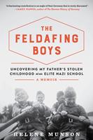   The Feldafing Boys: Uncovering My Father's Stolen Childhood at an Elite Nazi School