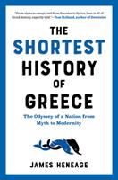   The Shortest History of Greece: The Odyssey of a Nation from Myth to Modernity (The Shortest History Series)