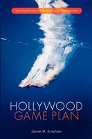   Hollywood Game Plan: How to Land a Job in Film, TV, or Digital Entertainment