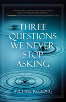   Three Questions We Never Stop Asking