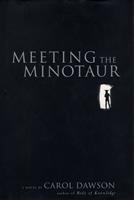   Meeting the Minotaur