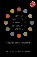   Living the Twelve Traditions in Today's World