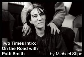   Two Times Intro: On the Road with Patti Smith