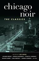  Chicago Noir: The Classics (Akashic Noir)