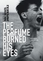   The Perfume Burned His Eyes