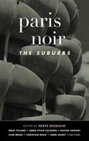   Paris Noir: The Suburbs (Akashic Noir)