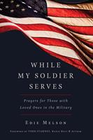   WHILE MY SOLDIER SERVES