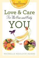   Love and Care for the One and Only You