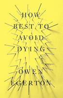   How Best To Avoid Dying