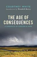   The Age of Consequences