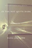   In the Not Quite Dark