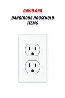   Dangerous Household Items