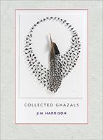   Jim Harrison: Collected Ghazals