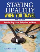   Staying Healthy When You Travel, New Edition