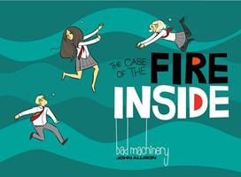   Bad Machinery Vol. 5: The Case of the Fire Inside