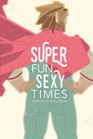   Super Fun Sexy Times Vol. 1