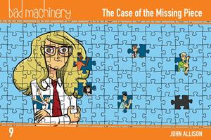   Bad Machinery Vol. 9: The Case of the Missing Piece