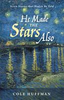   He Made the Stars Also