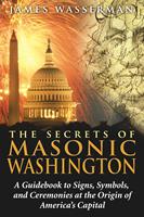   The Secrets of Masonic Washington