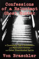   Confessions of a Reluctant Ghost Hunter
