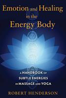   Emotion and Healing in the Energy Body