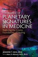   The Science of Planetary Signatures in Medicine