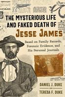   The Mysterious Life and Faked Death of Jesse James