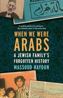   When We Were Arabs