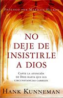 No deje de insistirle a Dios