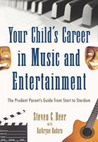   Your Child's Career in Music and Entertainment