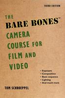   The Bare Bones Camera Course for Film and Video